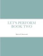 Marcia Dunscomb - LET'S PERFORM BOOK TWO