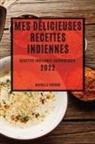 Michelle Ferrari - MES DÉLICIEUSES RECETTES INDIENNES 2022