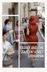 Dalia Leinarte, Leinarte Dalia - Family and the State in Soviet Lithuania