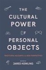 Jared Kemling, Jared (EDT) Kemling, Jared Kemling - Cultural Power of Personal Objects