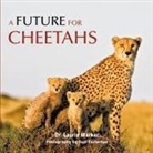 Laurie Marker, Suzi Eszterhas - A Future for Cheetahs