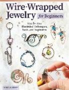 Lora S Irish, Lora S. Irish - Wire-Wrapped Jewelry for Beginners