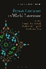 Mostafa Abedinifard, Omid Azadibougar, Ami Vafa, Mostafa Abedinifard, Omid Azadibougar, Thomas Oliver Beebee... - Persian Literature as World Literature