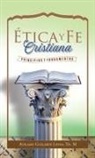 Atilano Guilarte Leyva Th M., Atilano Guilarte Leyva TH. M - Ética Y Fe Cristiana