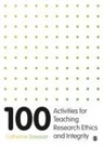 Catherine Dawson - 100 Activities for Teaching Research Ethics and Integrity