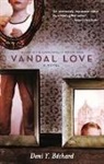 Deni Ellis Bechard - Vandal Love