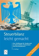 Stephan Kudert, Stephan (Prof. Dr.) Kudert, Peter Sorg, Peter (Prof. Dr. Sorg, Helwig Hassenpflug (Dr. Dr.), Hauptmann (Dr.) - Steuerbilanz - leicht gemacht.