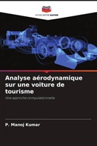 P. Manoj Kumar, P. T. Saravanakumar, P.T. Saravanakumar, G. Sivaraj - Analyse aérodynamique sur une voiture de tourisme
