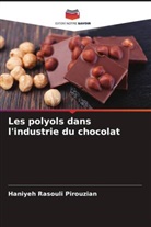 Seyed Bagher Mirtajeddini, Aziz Homayouni Rad, Haniyeh Rasouli Pirouzian - Les polyols dans l'industrie du chocolat