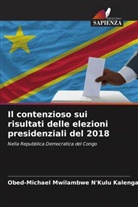 Obed-Michael Mwilambwe N'Kulu Kalenga - Il contenzioso sui risultati delle elezioni presidenziali del 2018