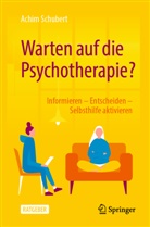SCHUBERT, Achim Schubert - Warten auf die Psychotherapie?