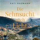 Kati Naumann, Harper Audio, Katja Körber - Die Sehnsucht nach Licht (ungekürzt), 2 Audio-CD, 2 MP3 (Hörbuch)