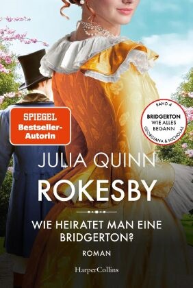 Julia Quinn - Rokesby - Wie heiratet man eine Bridgerton? - Roman | Die Vorgeschichte zu Bridgerton