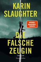 Karin Slaughter - Die falsche Zeugin