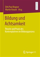 Dirk Paul Bogner, Harant, Martin Harant, Paul Bogner, Dirk Paul Bogner - Bildung und Achtsamkeit