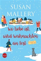 Susan Mallery - Wo Liebe ist, wird Weihnachten ein Fest