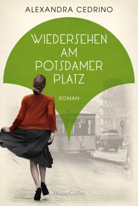 Alexandra Cedrino - Wiedersehen am Potsdamer Platz - Roman
