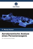 P Manoj Kumar, P. Manoj Kumar, P T Saravanakumar, P. T. Saravanakumar, P.T. Saravanakumar, G Sivaraj... - Aerodynamische Analyse eines Personenwagens