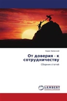 Boris Zalesskij - Ot doweriq - k sotrudnichestwu