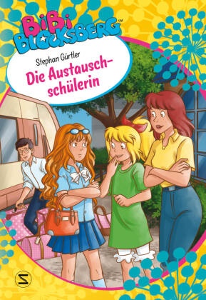 Stephan Gürtler, Désirée Kunstmann - Bibi Blocksberg - Die Austauschschülerin