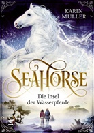 Karin Müller - Seahorse - Die Insel der Wasserpferde
