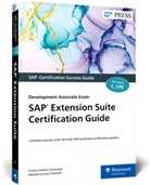 Krishna Kishor Kammaje, Mahesh Kumar Palavalli - SAP Extension Suite Certification Guide