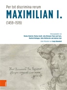 Markus Debertol, Markus Gneiss, Manfred Hollegger, Julia -Thurn und Taxis Hörmann, Julia Hörmann-Thurn und Taxis u a, Heinz Noflatscher... - "Per tot discrimina rerum" - Maximilian I. (1459-1519)