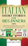 Learn Like A Native - Italian Short Stories for Beginners 5 in 1
