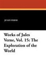 Jules Verne, Charles F. Horne - The Exploration of the World