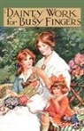 M. Sibbald - Dainty Work for Busy Fingers - A Book of Needlework, Knitting and Crochet for Girls