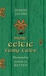 Joseph Jacobs - More Celtic Fairy Tales - Illustrated by John D. Batten