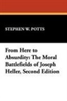 Stephen W. Potts - From Here to Absurdity