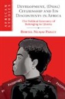 Robtel Neajai Pailey, Robtel Neajai (London School of Economics Pailey - Development, (Dual) Citizenship and Its Discontents in Africa