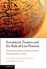 N Jansen Berman Calamita, N. Jansen Berman Calamita, Ayelet Berman, N Jansen Calamita, N. Jansen Calamita, Calamita N. Jansen - Investment Treaties and the Rule of Law Promise