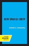 Robert K. Spaulding, Spaulding Robert K. - How Spanish Grew