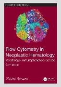 Wojciech Gorczyca, Wojciech (Genzyme Genetics Gorczyca, Wojciech (Hematopathologist Gorczyca,  Gorczyca Wojciech - Flow Cytometry in Neoplastic Hematology - Morphologic-Immunophenotypic-Genetic Correlation - 4th Edition