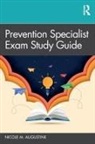 Nicole M. Augustine - Prevention Specialist Exam Study Guide
