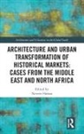 Neveen Hamza, Neveen Hamza - Architecture Urban Transformation of Historical Markets: Cases From