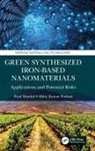 Piyal Mondal, Piyal (Indian Institute of Technology Guwa Mondal, Piyal Purkait Mondal, Mihir Kumar Purkait - Green Synthesized Iron-Based Nanomaterials