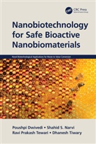 Poushpi Dwivedi, Poushpi (Vidyasagar University Dwivedi, Shahid S. Narvi, Ravi Prakash Tewari, Dhanesh Tiwary - Nanobiotechnology for Safe Bioactive Nanobiomaterials