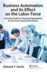 Edward Uechi, Edward Y. Uechi - Business Automation and Its Effect on the Labor Force