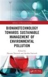 Naveen (S. D. College of Engineering &amp; Te Dwivedi, Naveen Dwivedi, Shubha Dwivedi, Dwivedi Naveen, Dwivedi Shubha - Bionanotechnology Towards Sustainable Management of Environmental