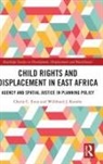 Cherie C. Enns, Cherie C. Kombe Enns, Willibard J. Kombe - Child Rights and Displacement in East Africa