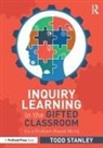 Todd Stanley, Todd (University of Cincinnati Stanley, Stanley Todd - Inquiry Learning in the Gifted Classroom