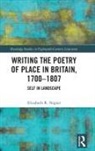 Elizabeth R. Napier, Napier Elizabeth R. - Writing the Poetry of Place in Britain, 1700-1807