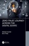 Abbas Kudrati, Abbas Pillai Kudrati, Abbas S. Kudrati, Binil A. Pillai - Zero Trust Journey Across the Digital Estate