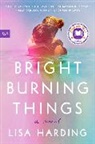 Lisa Harding - Bright Burning Things