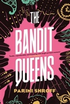 Parini Shroff - The Bandit Queens