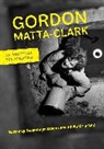 Gordon Matta-Clark, Gwendolyn Owens, Owens Gwendolyn, Philip Ursprung, Ursprung Philip - Gordon Matta-Clark