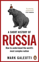 Mark Galeotti - A Short History of Russia